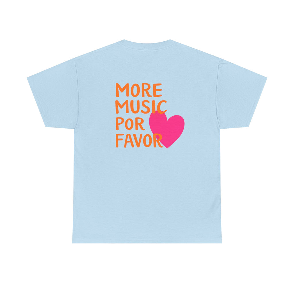 More Music Por Favor Tee